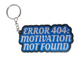 Error 404 Motivation Not Found Keychain – Funny Quote Keyring